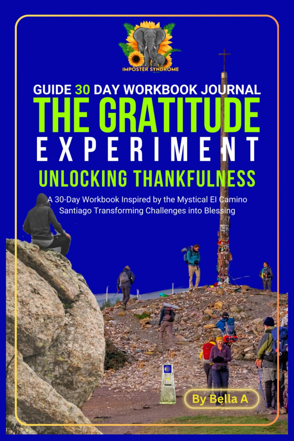 The Gratitude Experiment!: Unlocking Thankfulness (Imposter Syndrome Support)